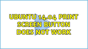 Ubuntu 14.04 print screen button does not work (2 Solutions!!)