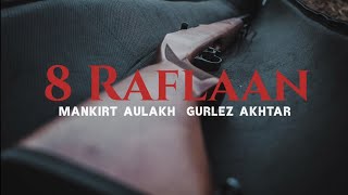 8 Raflaan - Mankirt Aulakh Ft. Gurlez Akhtar | Lyrics Video | Full Song