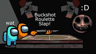 Among Us Orange's Revenge  230  Buckshot Roulette Slap