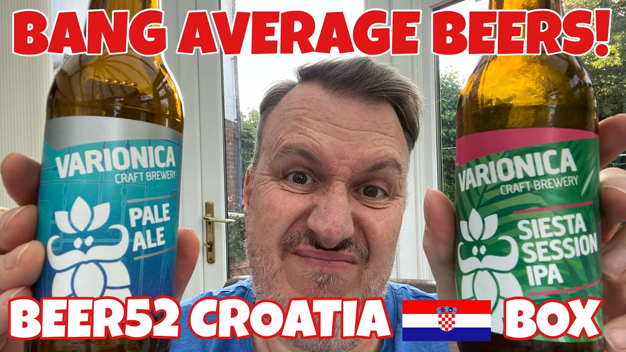 BEER52 Croatia 🇭🇷 Beers | Varionica Pale  Ale and Siesta Session IPA