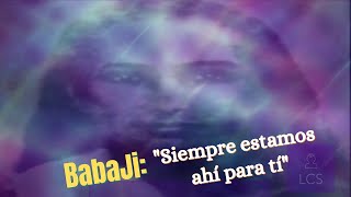 BABAJI: &quot;Siempre estamos ahí para tí&quot;