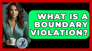 What Is A Boundary Violation? - Philosophy Beyond