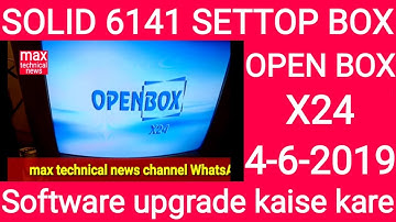 Solid 6141 box me open box x24 software upgrad kaise kare 4-6-2019