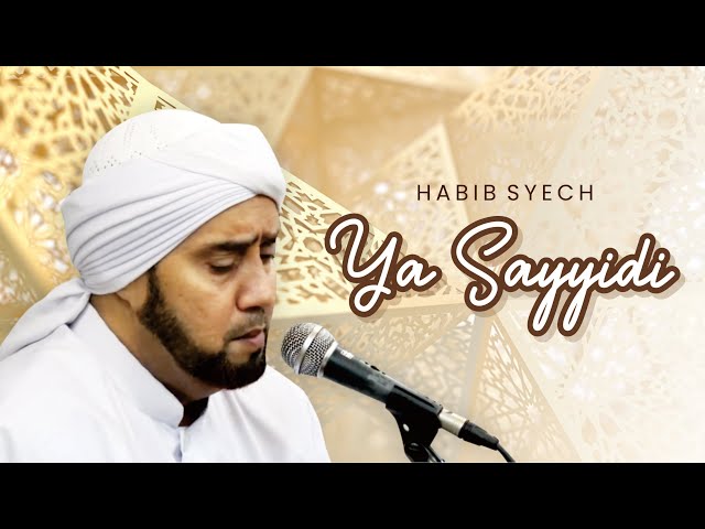Ya Sayyidi - Habib Syech Bin Abdul Qadir Assegaf (Live Qosidah Bustanul Asyiqin) class=