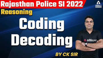 Rajasthan Police SI 2022 | Rajasthan SI Reasoning Class | Coding-Decoding | Reasoning By CK Sir