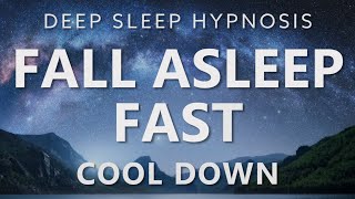 Sleep Hypnosis to Fall Asleep Fast & Cool Down for Deep Sleep (Guided Sleep Meditation)