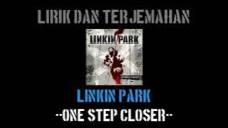 One Step Closer - Linkin Park (lirik terjemahan)