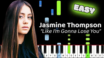 Like I'm Gonna Lose You Piano - How to Play Jasmine Thompson Like I'm Gonna Lose You Piano (Easy)