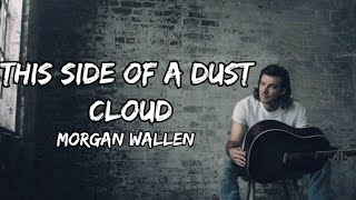 Morgan Wallen – This Side of a Dust Cloud (lyrics)