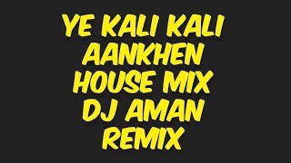 Ye Kaali Kaali Aankhen - House Mix - Dj Aman Kolhapur - @MuzikBlasters