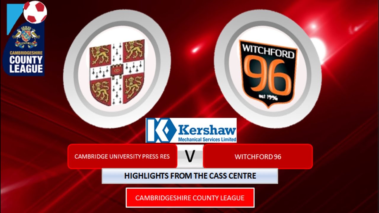 Cambridge University Press Res vs Witchford 96 - Match Highlights - YouTube