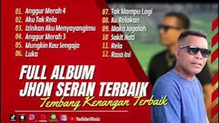 JHON SERAN - ANGGUR MERAH - AKU TAK RELA FULL ALBUM TEMBANG KENANGAN COVER JHON SERAN TERBARU