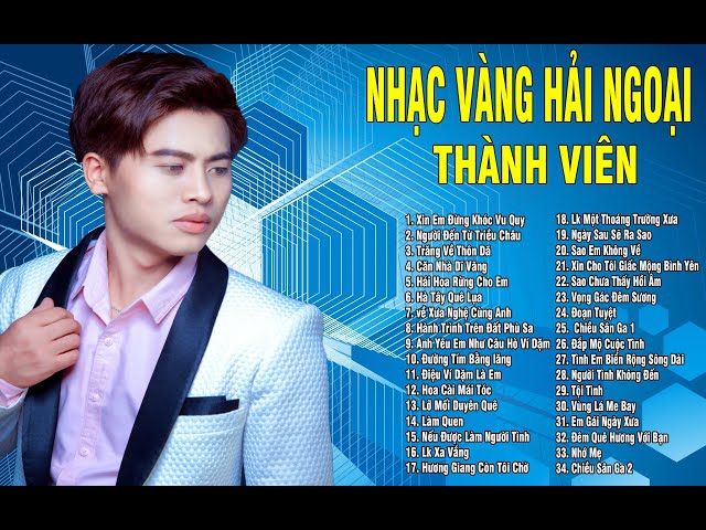 Nguyễn Thành Viên - Tổng Hợp Những Ca Khúc Trữ Tình Được Khán Giả Yêu Thích Nhất class=