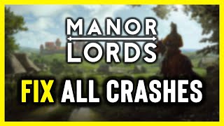 FIX Manor Lords Crashing, Not Launching, Freezing & Black Screen