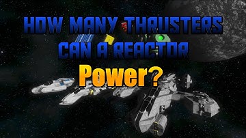 Space Engineers Guide - How Many Thrusters Can a Reactor Power?