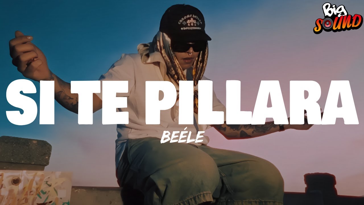 Beéle - si te pillara (Letra)