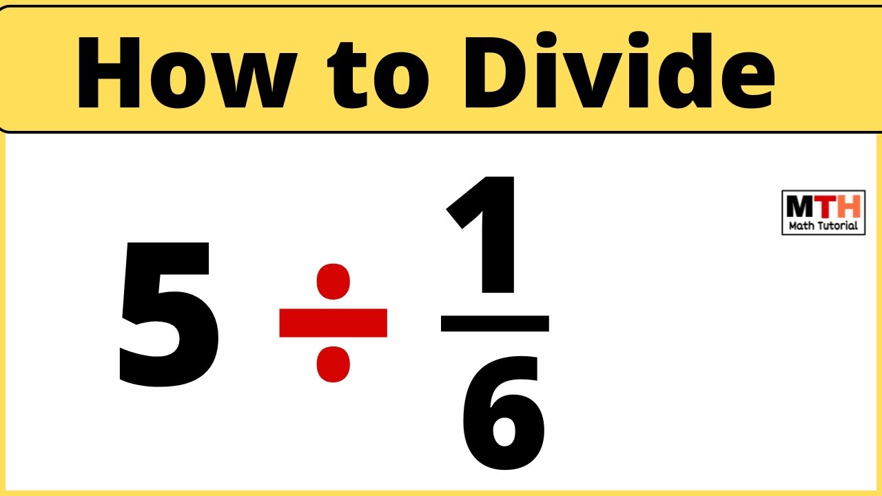 What is 5 divided by 1/6? Find 5 ÷ 1/6 - youtube