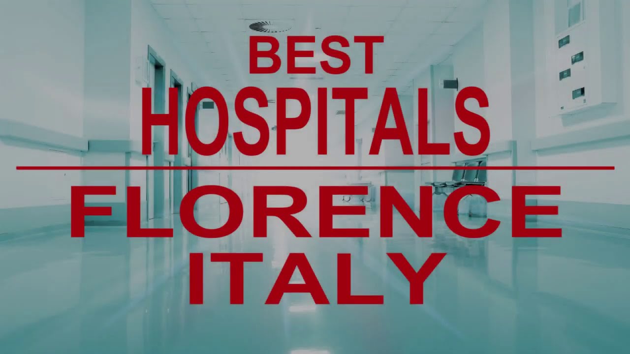 hospitals in Florence, Italy YouTube