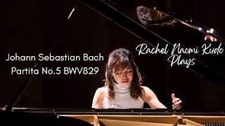 Bach Partita No.5 in G Major, BWV829 | Rachel Naomi Kudo, Piano