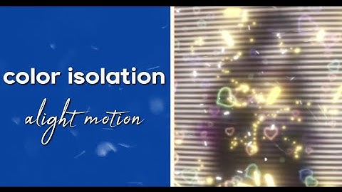 color isolation | alight motion tutorial