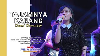 TAJAMNYA KARANG - DEWI DEWDEW 'NEW PRIMAEGA' || LIVE.DS.TANJUNGSARI RT:01/04, WANASARI-TEGAL