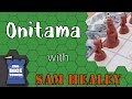 Onitama review  with sam healey