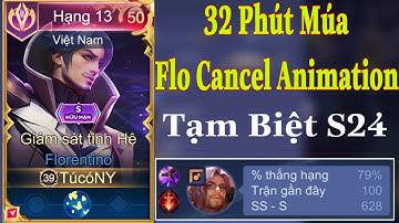 32 Phút Múa Flo Cancel Animation 79% Tỉ Lệ Thắng Hạng Tạm Biệt Mùa Cũ Của Tú có NY