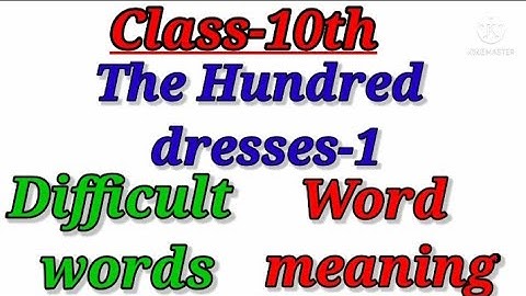 Class-10th English chapter-5 (The Hundred dresses-1)first flight (book)Difficult words/Word meanings