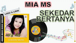 Lagu Lirik - SEKEDAR BERTANYA - MIA MS