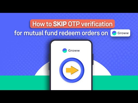 How to skip OTP verification for mutual fund redeem orders on Groww?