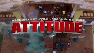 Harmonize ft Awilo longomba  & H.baba- Attitude  (official Music video)