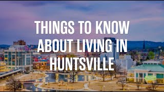 Things to Know About Living in Huntsville