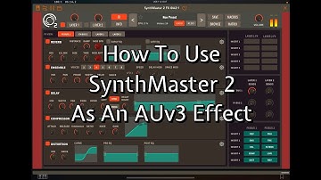 How to Set Up & Use SynthMaster 2 as an AUv3 Effect - Tutorial for the iPad