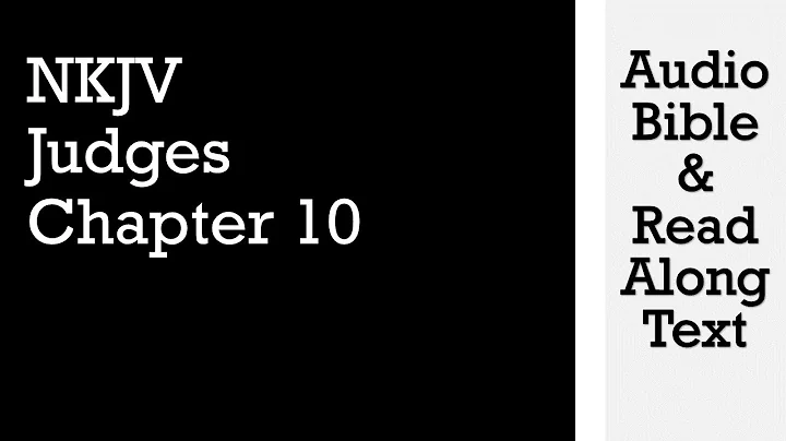 Judges 10 - NKJV - (Audio Bible & Text)