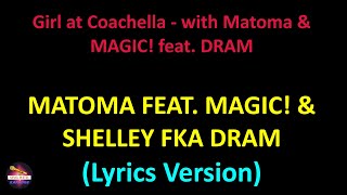 Girl at Coachella - with Matoma & MAGIC! feat. DRAM (Lyrics version)