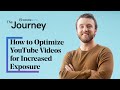 How to Optimize YouTube Videos for Increased Exposure | The Journey
