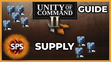 Unity of Command II - Supply - Everything You Need To Know - Guide and Explanation