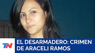 EL DESARMADERO: A 10 años del crimen de Araceli Ramos