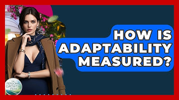 How Is Adaptability Measured? - The Personal Growth Path