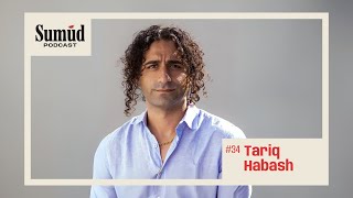 Tariq Habash Sumud Podcast  Episode 34  W Dr Ed Hasan