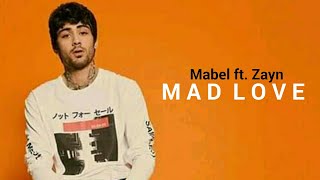 Mabel Ft. Zayn || Mad Love