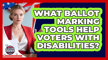 What Ballot Marking Tools Help Voters With Disabilities? - Election Central Channel