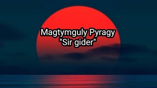 Magtymguly Pyragy Sir gider