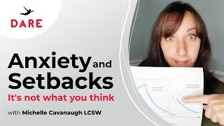Anxiety and Setbacks: It's not what you think