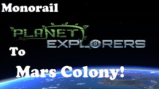 Planet Explorers #1 Monorail from Camp Mars to Colony