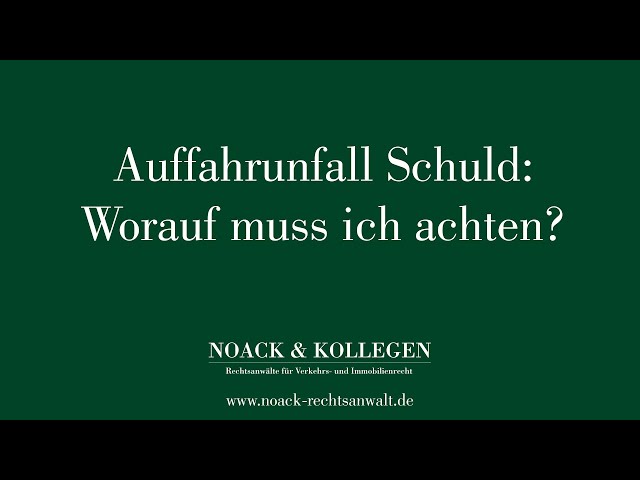 Auffahrunfall Schuld: Worauf muss ich achten?