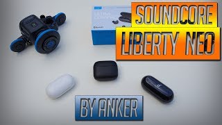 Anker Soundcore Liberty NEO - unbox, review \& comparison against Liberty Air and Galaxy Buds
