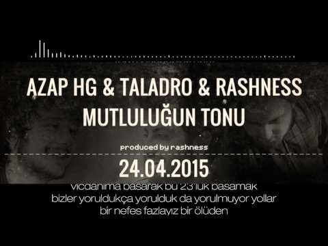 Azap HG - Mutluluğun Tonu (ft. Taladro & Rashness) Produced By Rashness
