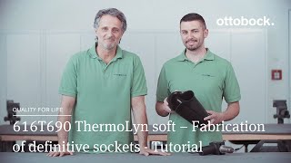616T690 ThermoLyn soft – Fabrication of definitive sockets - Tutorial l Ottobock