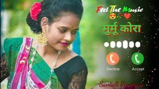 Murmu Kora Receive Me Santali Ringtone Call Sat me